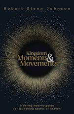 Kingdom Moments and Movements