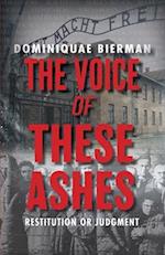 The Voice of These Ashes: Restitution or Judgment 