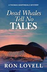 Dead Whales Tell No Tales 