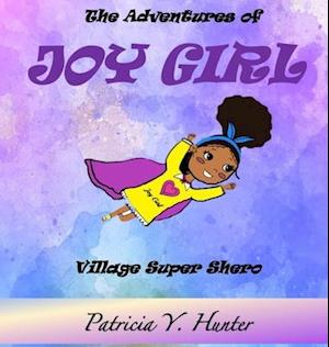 The Adventures of Joy Girl: Village Super Shero