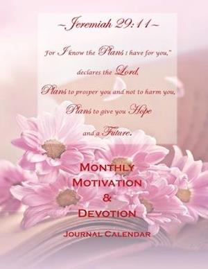 Jeremiah 29:11 Monthly Motivation & Devotion Journal Calendar