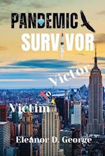 Pandemic Survivor: Victim to Victor 