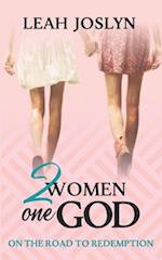 2 Women One God: On the Road to Redemption 