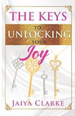 The Keys to Unlocking Your Joy 