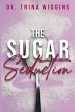 The Sugar Seduction 