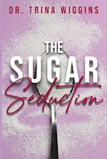 The Sugar Seduction 