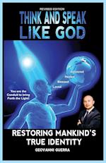 Think and Speak Like God Restoring Mankind's True Identity