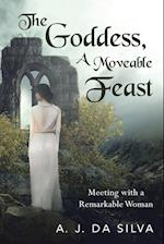 The Goddess, A Moveable Feast