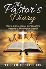 The Pastor's Diary: How a Conventional Conservative Became a Theological Liberal 