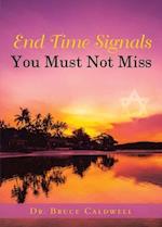 End Time Signals You Must Not Miss 