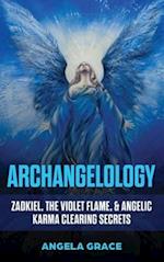 Archangelology: Zadkiel, The Violet Flame, & Angelic Karma Clearing Secrets 
