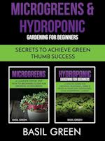 Microgreens & Hydroponic Gardening For Beginners: Secrets To Achieve Green Thumb Success 
