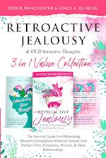 Retroactive Jealousy & OCD Intrusive Thoughts 3 in 1 Value Collection: The Survival Guide For Obliterating Obsessive-Compulsive Behavior Around Your P