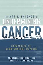 The Art & Science of Undermining Cancer