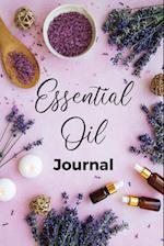 Essential Oil Journal: Recipe Notebook, Blend Organizer, Aromatherapy, Holistic Natural Healing Diffuser Recipes, Logbook For Testing Blends, Inventor