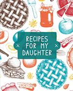 Recipes For My Daughter
