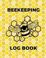 Beekeeping Log Book: Beekeepers Journal and Log, Honeybee Notebook, Beehive Inspection, Backyard Apiary, Beekeeper Gift 