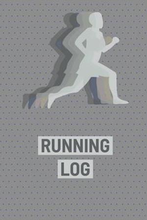 Running Log Book: Runners Journal, Daily Planner To Record Training, Races, Track Distance, Time and Goals, Personal Running Diary