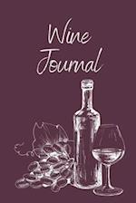 Wine Tasting Journal: Wine Notebook To Record And Rate Aroma, Taste, Appearance, Wine Collector's Log Book, Wine Lover Gift 