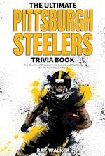 The Ultimate Pittsburgh Steelers Trivia Book