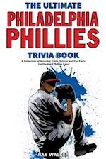 The Ultimate Philadelphia Phillies Trivia Book