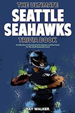 The Ultimate Seattle Seahawks Trivia Book