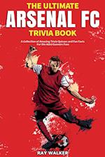 The Ultimate Arsenal FC Trivia Book