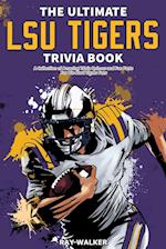 The Ultimate LSU Tigers Trivia Book