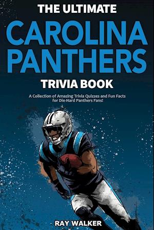The Ultimate Carolina Panthers Trivia Book