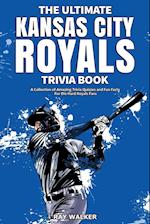 The Ultimate Kansas City Royals Trivia Book