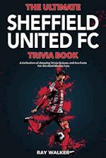 The Ultimate Sheffield United FC Trivia Book
