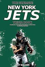 The Ultimate New York Jets Trivia Book: A Collection of Amazing Trivia Quizzes and Fun Facts for Die-Hard Jets Fans! 