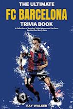 The Ultimate FC Barcelona Trivia Book
