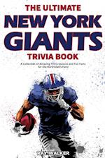 The Ultimate New York Giants Trivia Book: A Collection of Amazing Trivia Quizzes and Fun Facts for Die-Hard Giants Fans! 