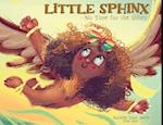 Little Sphinx: No Time for the Sillies 