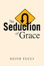 The Seduction of Grace