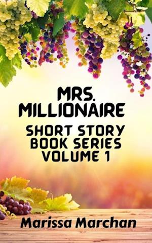 Mrs. Millionaire Short Story Book Series Volume 1