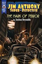 Jim Anthony: Super-Detective Volume Three: The Mark of Terror 