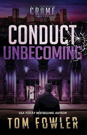 Conduct Unbecoming: A C.T. Ferguson Crime Novel