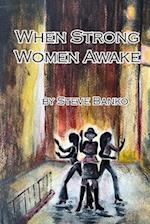 When Strong Women Awake 