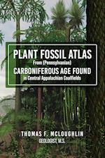 Plant Fossil Atlas From (Pennsylvanian) CARBONIFEROUS AGE FOUND in Central Appalachian Coalfields 