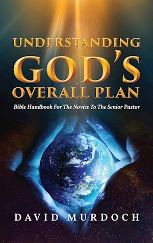 Understanding God's Overall Plan