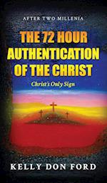 The 72 Hour Authentication Of The Christ