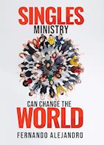 Singles Ministry Can Change the World