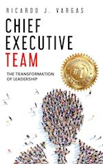 Chief Executive Team: The Transformation of Leadership 