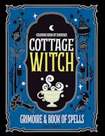 Coloring Book of Shadows: Cottage Witch Grimoire & Book of Spells 