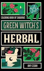 Coloring Book of Shadows: Green Witch's Herbal 