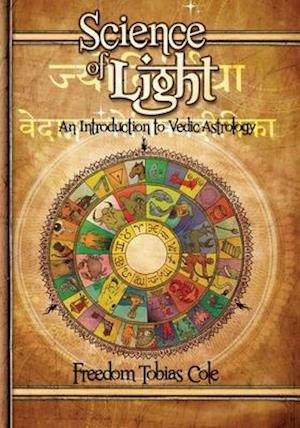 Science of Light: An Introduction to Vedic Astrology