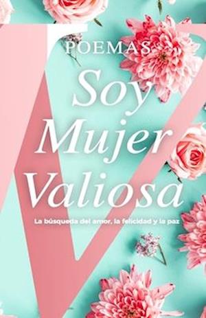 Poemas Soy Mujer Valiosa