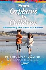 From Orphans to Children: Discovering The Heart of a Father 